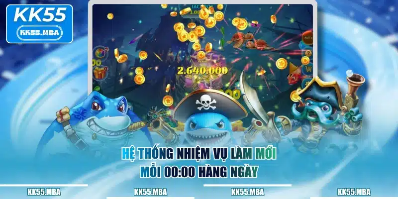 Hệ thống nhiệm vụ làm mới mỗi 00:00 hàng ngày