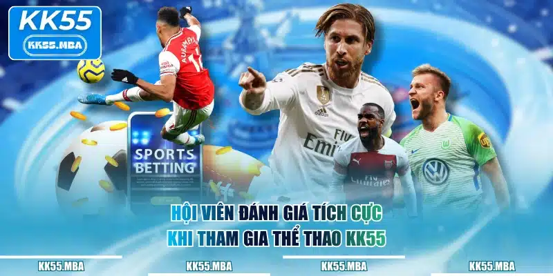 Hội viên đánh giá tích cực khi tham gia Thể Thao KK55