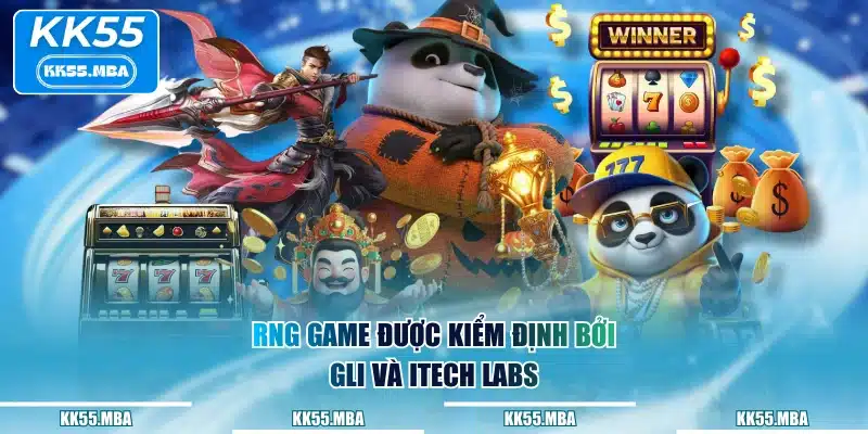 RNG game được kiểm định bởi GLI và iTech Labs